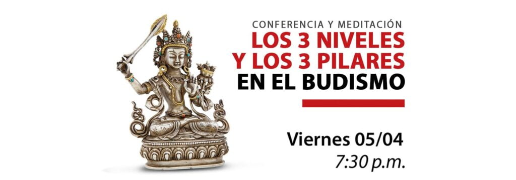Conferencia Pública: Los 3 Niveles y Los 3 Pilares en El Budismo - 5 de abril. 3 1f2f51f5 5c6b 4efe 8914 fea421032b29